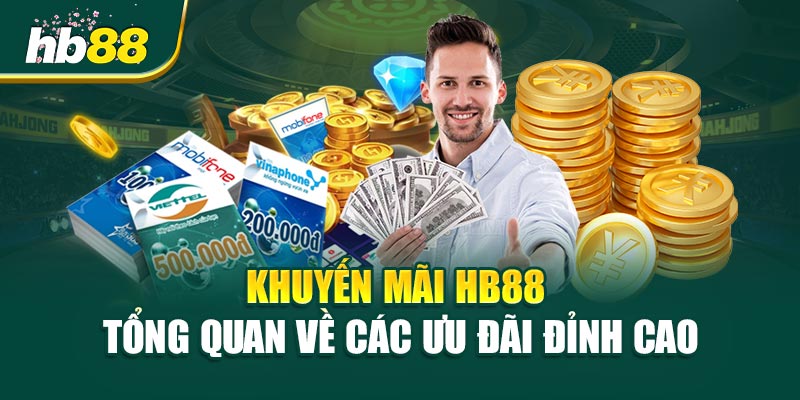 Khuyến Mãi HB88 - Tổng quan về các ưu đãi đỉnh cao